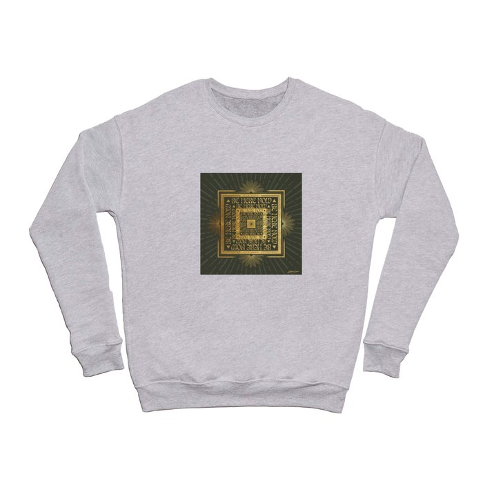 Be here shop now sweatshirt