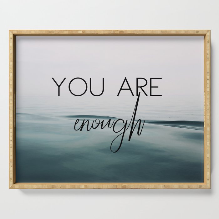 You Are Enough Serving Tray
