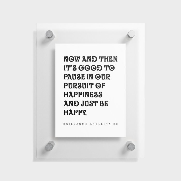 Now And Then - Guillaume Apollinaire Quote - Literature - Typography Print Floating Acrylic Print