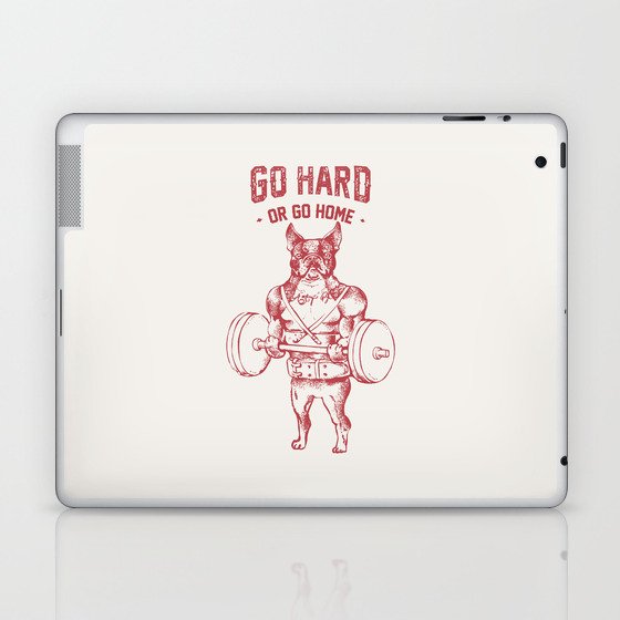 Go Hard or Go Home  Boston Terrier Laptop & iPad Skin