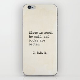Sleep is good, he said, and books are better. iPhone Skin