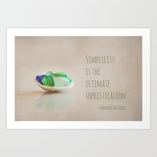 Simplicity is the Ultimate Sophistication Art Print