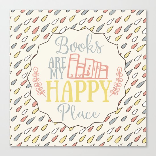 Books Are My Happy Place - Colorful Canvas Print