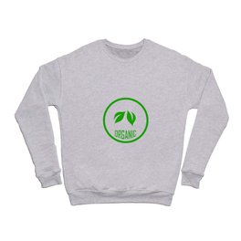 Organic food sign Crewneck Sweatshirt