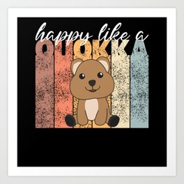 Happy Like A Quokka - Sweet Quokka Sweet Animals Art Print | Retro, Favorite Animal, Little Animal, Quokka, Saying, Quokkas, Power Animal, Graphicdesign, Lover, Perfect 