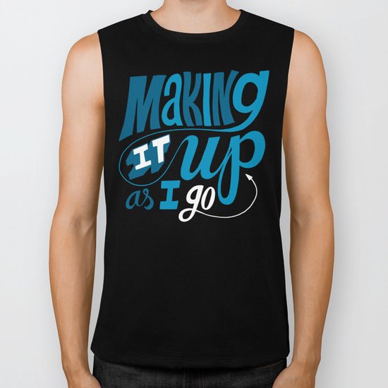 Making It Up As I Go Biker Tank