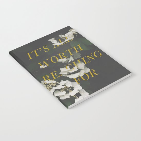 It's All Worth Reaching For Notebook
