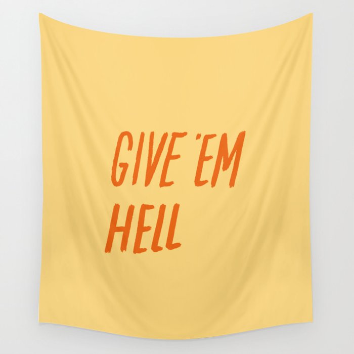 Give 'Em Hell Wall Tapestry
