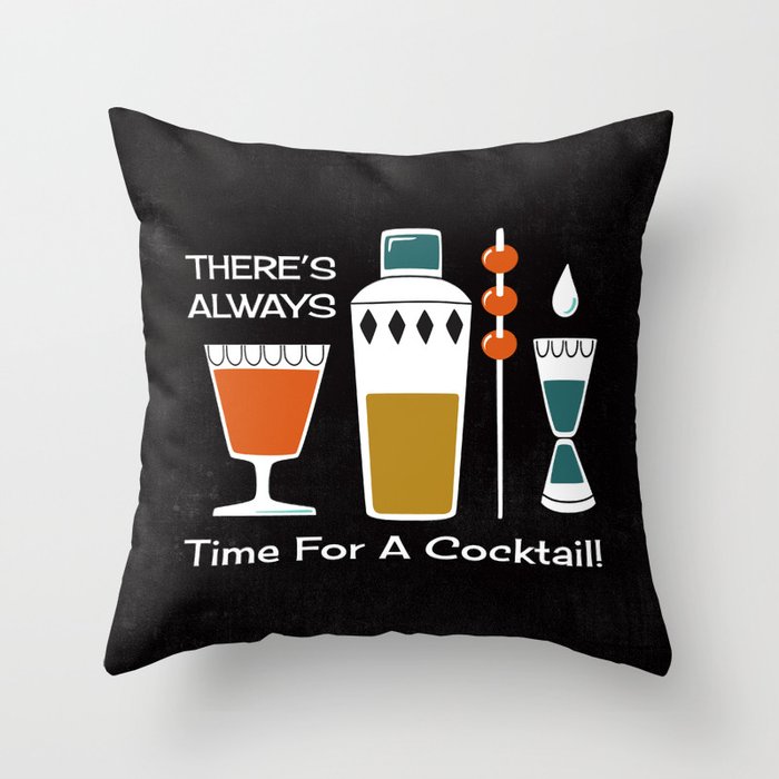 There's Always Time For A Cocktail - Black Throw Pillow