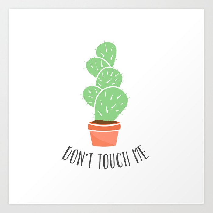 Don T Touch Me Art Print By Callmebanna Society6