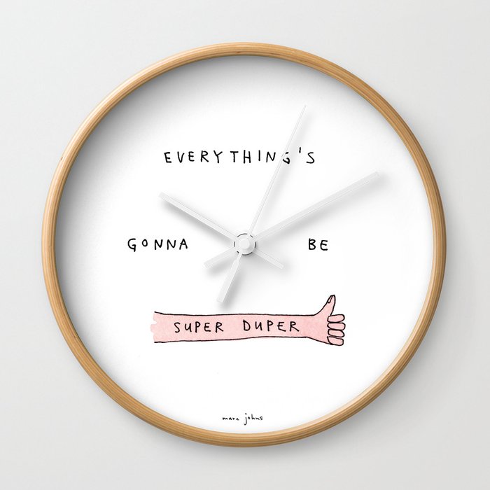 everything's gonna be super duper Wall Clock