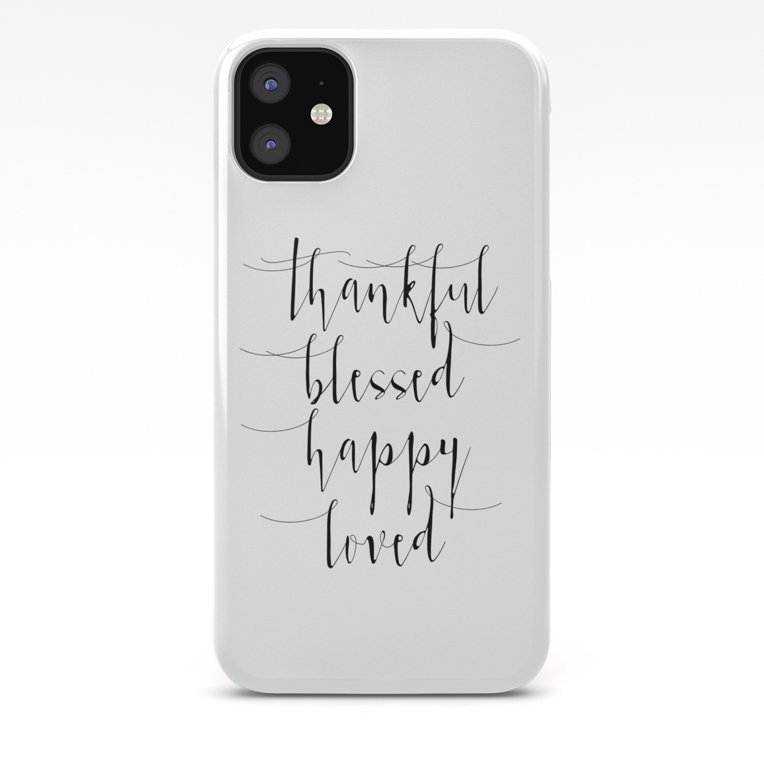 Thankful Blessed Happy Loved Inspirational Art Love Sign Home Decor Iphone Case By Printableartsy Society6