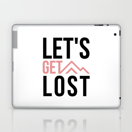 Let's Get Lost Laptop & iPad Skin