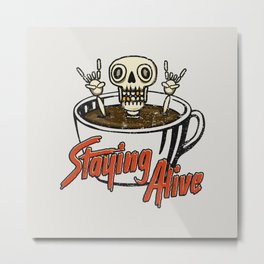 Staying Alive Skeleton Drink Coffee Retro Skull Distressed Metal Print