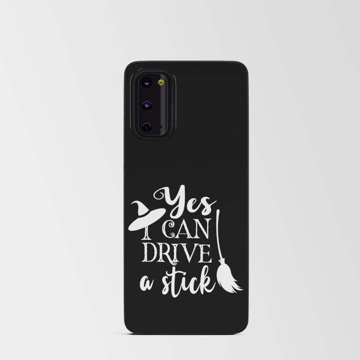 Yes I Can Drive A Stick Halloween Funny Witch Android Card Case