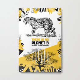 There Is No Planet B Tiger Metal Print