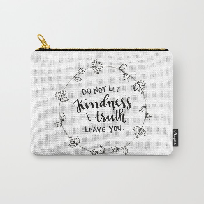 Kindness & Truth Carry-All Pouch
