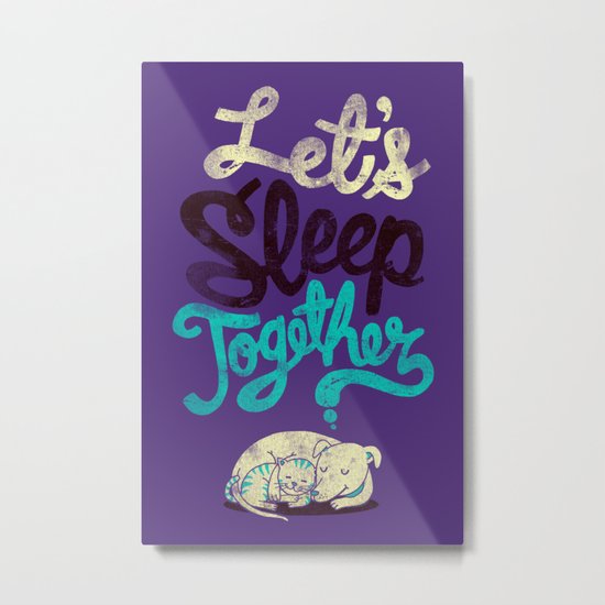Let's Sleep Together Metal Print