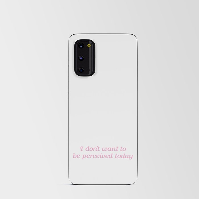 I Don't Want to be Perceived Today Android Card Case