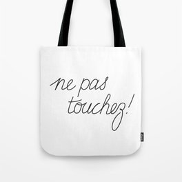 ne pas touchez! Tote Bag