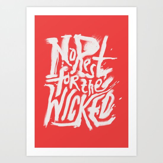 No Rest For the Wicked Art Print