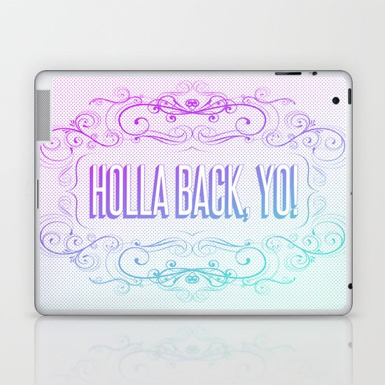 HOLLA BACK Laptop & iPad Skin
