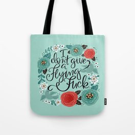 Pretty Swe*ry: I Don't Give a Flying Fuck Tote Bag