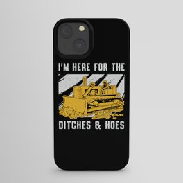 Bulldozer I'm Here For The Ditches Construction iPhone Case