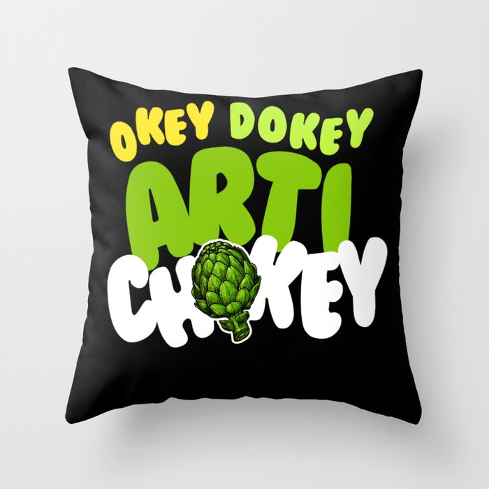 Okey Dokey Arti Chokey Artichoke Throw Pillow