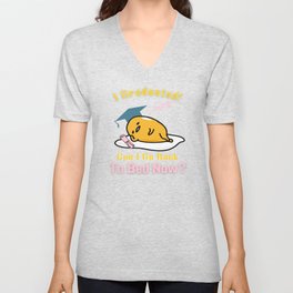 I Graduated! Can I Go Back To Bed Now? V Neck T Shirt