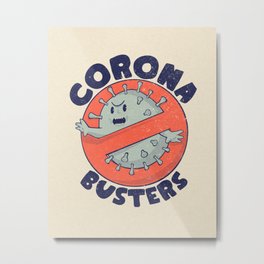 Coronabusters Logo T Shirt for Frontline Virus Outbreak Pandemic Fighters Healthcare Workers Survived  Nurses Doctors MD Medical Staff Self Isolating Toilet Paper Apocalypse Stay at Home Social Distancing Wash Your Hands Metal Print