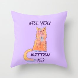 Are you Kitten Me? Animal Pun Throw Pillow