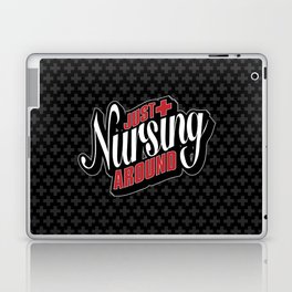 Just Nursing Around Laptop Skin