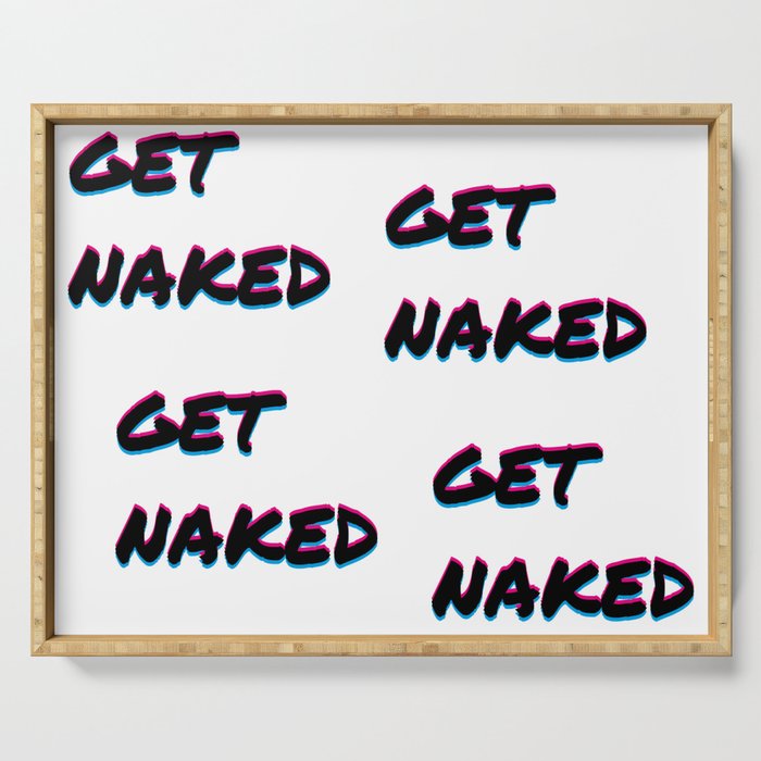 get naked color cool statement funny phrase gift idea bed pillow text love Serving Tray