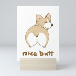 Nice Butt Corgi Mini Art Print