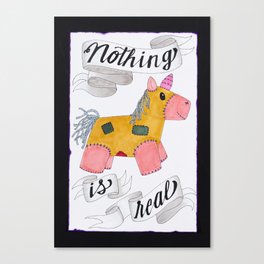 Nothing is Real Canvas Print