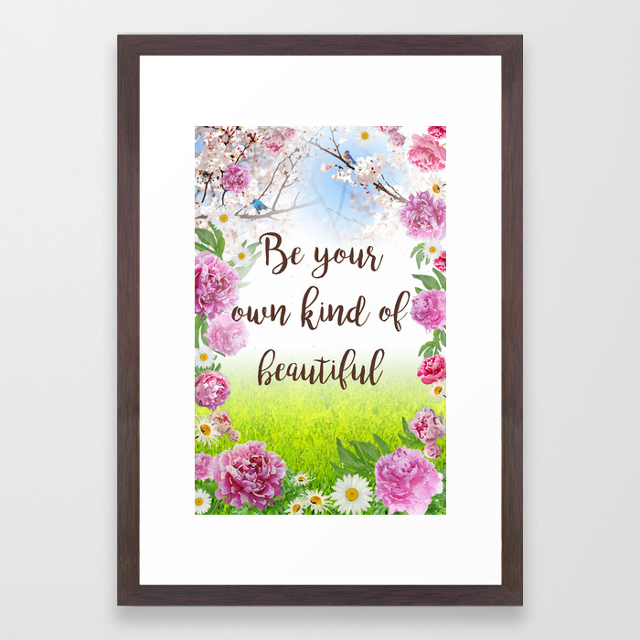 Be Your Own Kind Of Beautiful Framed Art Print By Vanessadu Society6