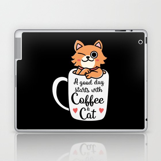 Good Day Starts With Coffee And Cat Laptop & iPad Skin
