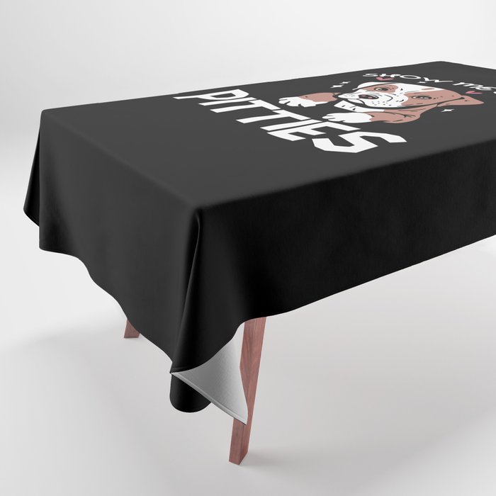 Show Me Your Pitties Dog Lover Tablecloth