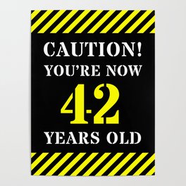 [ Thumbnail: 42nd Birthday - Warning Stripes and Stencil Style Text Poster ]