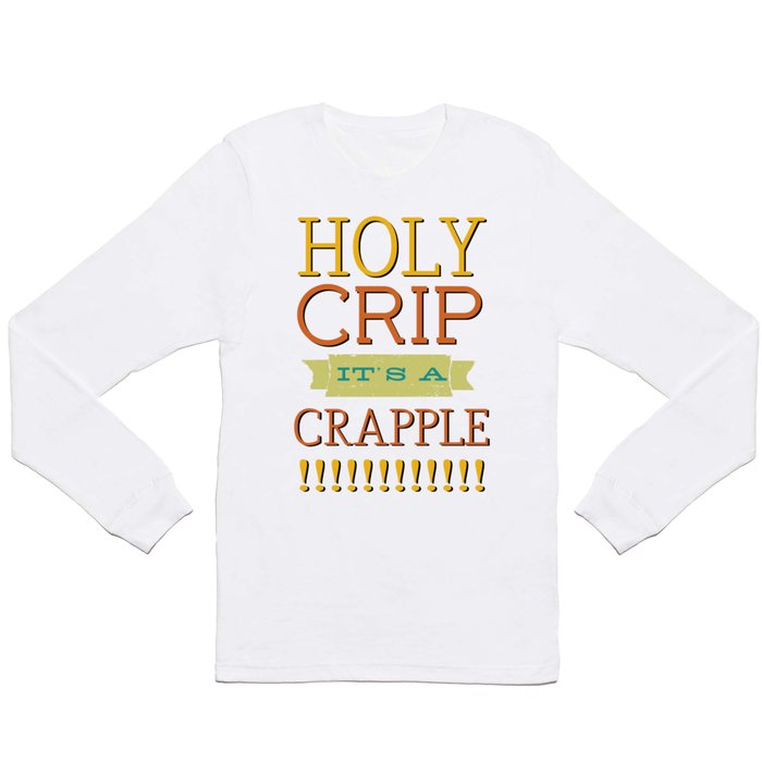 Holy Crip It's A Crapple! Long Sleeve T Shirt