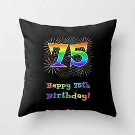 [ Thumbnail: 75th Birthday - Fun Rainbow Spectrum Gradient Pattern Text, Bursting Fireworks Inspired Background Throw Pillow ]