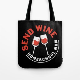 Send Wine Homeschool Mom Tote Bag