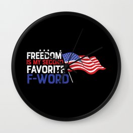 Freedom Is My Second Favorite F-word Wall Clock