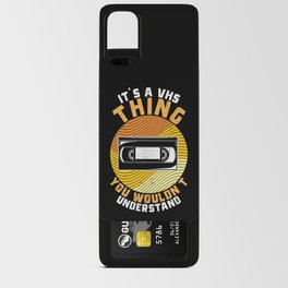 It’s A VHS Thing You Wouldn’t Understand Android Card Case