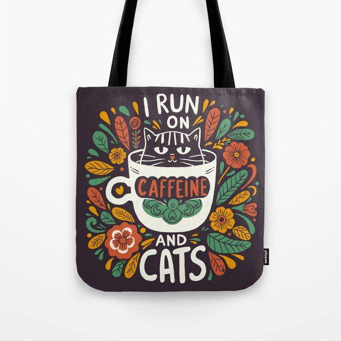 I run on caffeine and cats Tote Bag