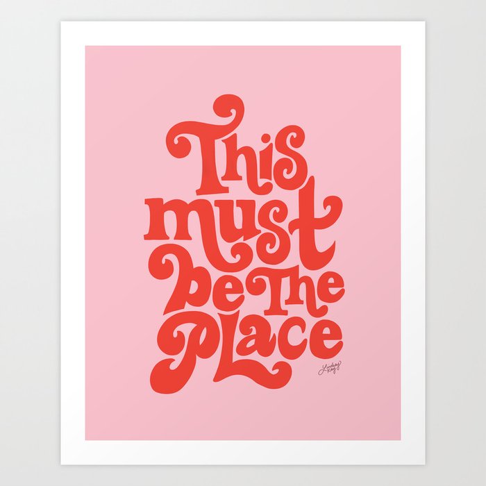 This Must Be The Place (Pink/Red Palette) Art Print