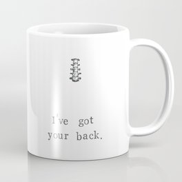 I've Got Your Back Coffee Mug | Funny, Black And White, Spine, Skeleton, Graphicdesign, Art, Gift, Nurse, Medical, Massagetherapist 