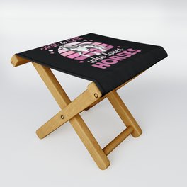 Just A Girl Who Loves Horses Sweet Pony Folding Stool