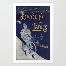 Cover of "Bicycling for Ladies" by Maria E. Ward, 1896 Art Print